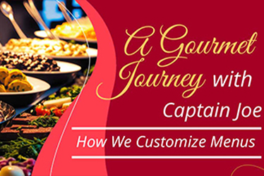a-gourmet-journey-mastering-the-art-of-customizing-menus | Captain Joe's Catering
